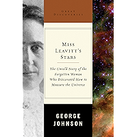 Miss Leavitt's Stars: The Untold Story of the Woman Who Discovered How to Measure the Universe (Great Discoveries)