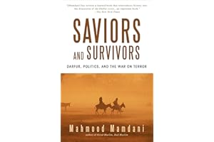 Saviors and Survivors: Darfur, Politics, and the War on Terror