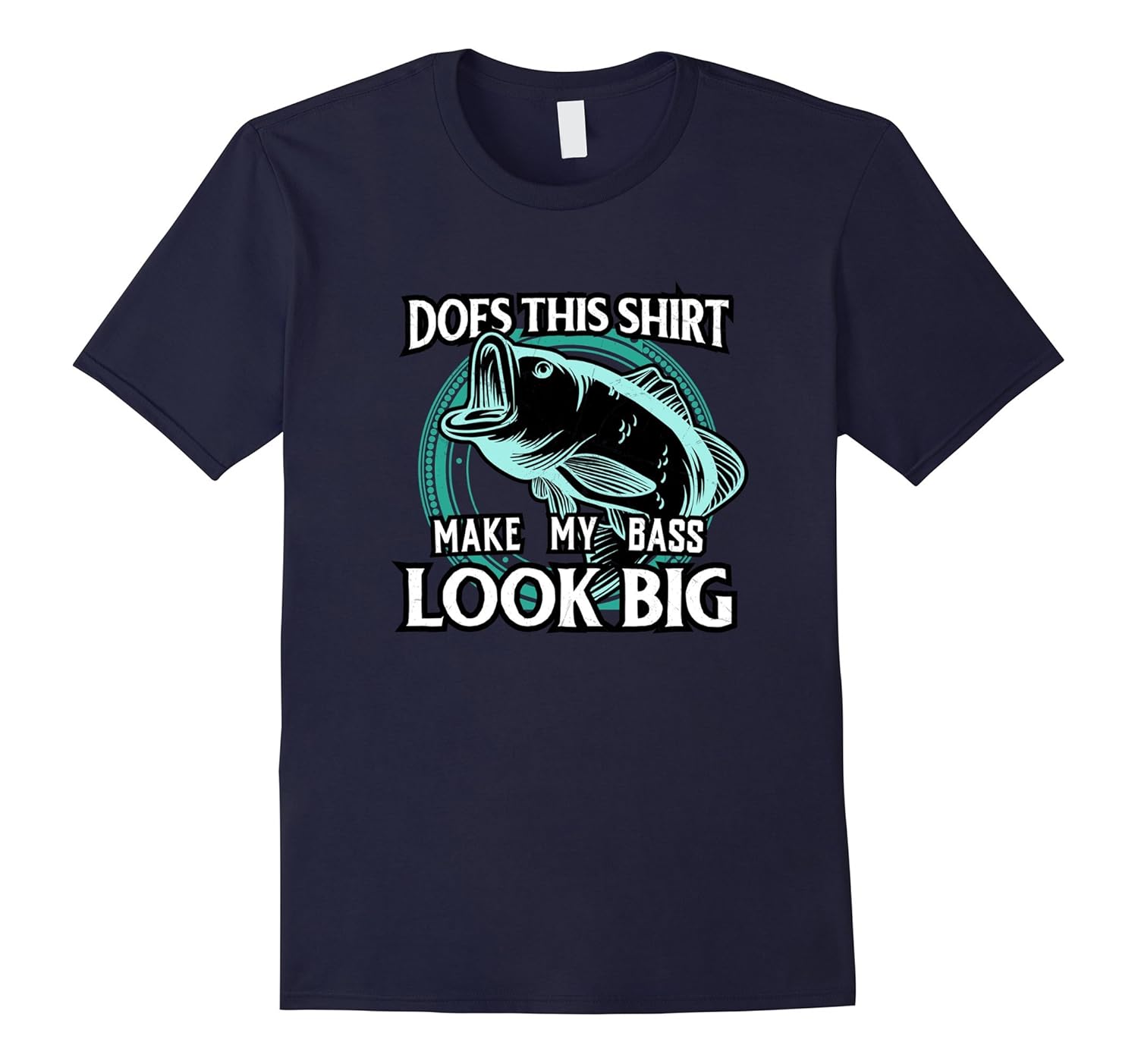 Does This Shirt Make My Bass Look Big Funny Fishing T Shirt-Rose