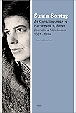 As Consciousness Is Harnessed to Flesh: Journals and Notebooks, 1964-1980