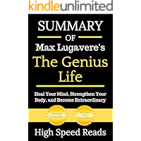 Summary Of Max Lugavere’s The Genius Life: Heal Your mind, Strengthen Your Body, and Become Extraordinary book cover