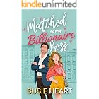 Matched to my Billionaire Boss: A Single Dad Marriage of Convenience Sweet Romance (Matched Married and Marketed Book 2)