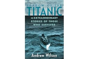 Shadow of the Titanic: The Extraordinary Stories of Those Who Survived