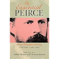 The Essential Peirce, Volume 1: Selected Philosophical Writings (1867–1893) book cover