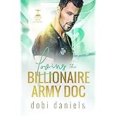 Loving the Billionaire Army Doc: A sweet enemies-to-lovers arranged marriage doctor billionaire romance (Dexington Doctor Bil