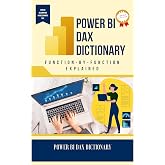 Power BI DAX Dictionary Function-by-Function Explained