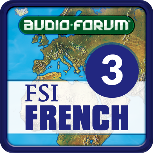 FSI: French Basic Course Advanced A (Level 3) - by Audio-Forum / Foreign Service Institute
