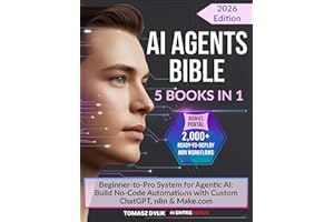 AI Agents Bible (5 Books in 1): Beginner-to-Pro System for Agentic AI: Build No-Code Automations with Custom ChatGPT, n8n & M