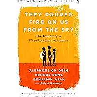 They Poured Fire on Us From the Sky: The True Story of Three Lost Boys from Sudan book cover