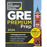 Princeton Review GRE Premium Prep, 2024: 7 Practice Tests + Review &amp; Techniques + Online Tools (2024) (Graduate School Test Preparation)