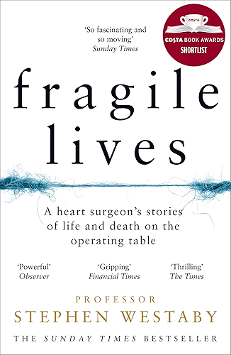 Download Fragile Lives: A Heart Surgeon’s Stories of Life and Death on the Operating Table (English Edition) PDF