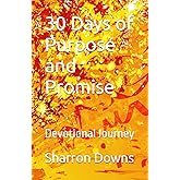 30 Days of Purpose and Promise: Devotional Journey