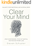 Clear Your Mind: Stop Overthinking, Tune Out Mental Chatter And Worry Less - Balance Your Emotional And Rational Mind