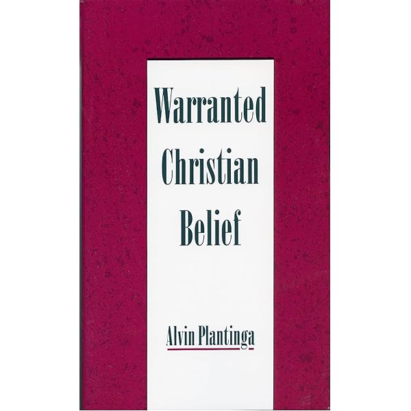 Warranted Christian Belief by Alvin Plantinga (2000-01-27): A