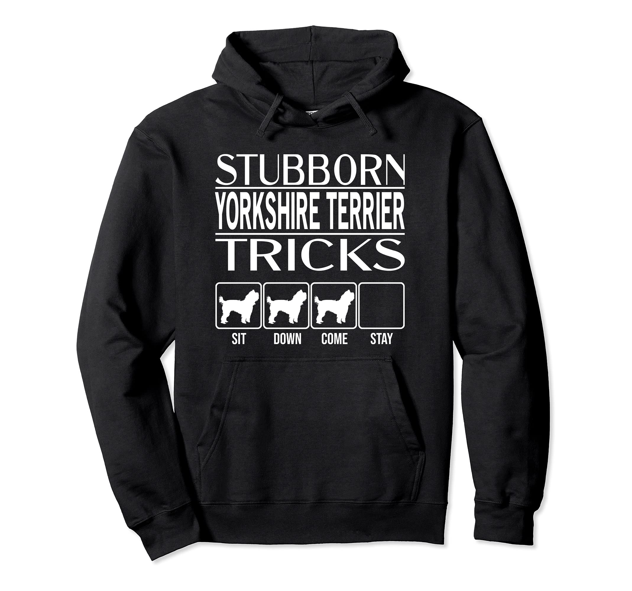 Stubborn Dog Tricks, dog gift idea, Funny Yorkshire Terrier Pullover Hoodie