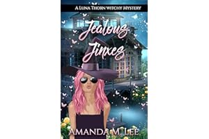 Jealous Jinxes (A Luna Thorn Witchy Mystery Book 8)
