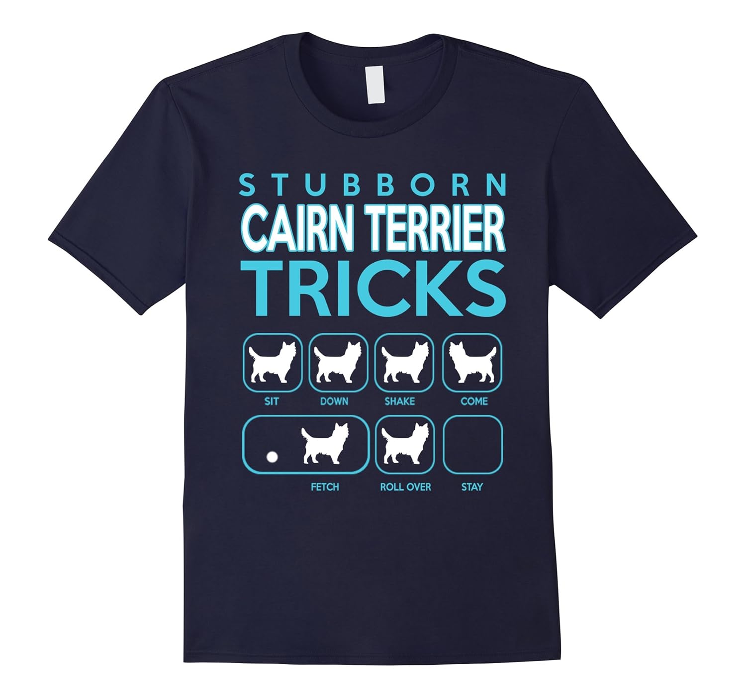 Stubborn Cairn Terrier Tricks T-Shirt-Rose