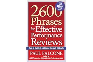 2600 Phrases for Effective Performance Reviews: Ready-to-Use Words and Phrases That Really Get Results