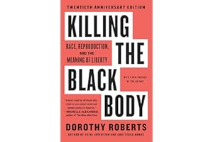 Killing the Black Body: Race, Reproduction, and the Meaning of Liberty