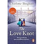 The Love Knot: an intriguing, romantic bestseller about the Victorian politics of love and marriage from bestselling author C