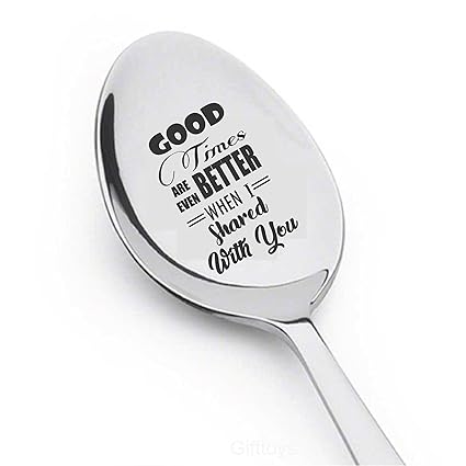 Gifttoys Good Times Are Even Better When I Shared with You Engraved Stainless Steel Spoon