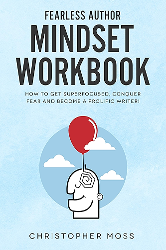 Download Fearless Author Mindset Workbook: How to get superfocused, conquer fear and become a prolific writer! (Successful writer series Book 1) (English Edition) PDF