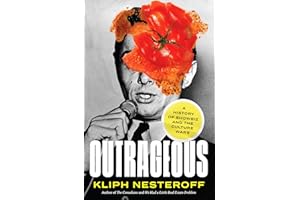 Outrageous: A History of Showbiz and the Culture Wars