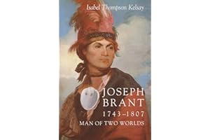 Joseph Brant, 1743-1807: Man of Two Worlds (The Iroquois and Their Neighbors)