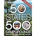 50 States, 500 Campgrounds: Where to Go, When to Go, What to See, What to Do (5,000 Ideas)