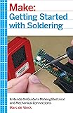 Getting Started with Soldering: A Hands-On Guide to