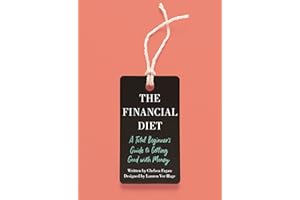 The Financial Diet: A Total Beginner's Guide to Getting Good with Money
