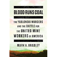 Blood Runs Coal: The Yablonski Murders and the Battle for the United Mine Workers of America book cover