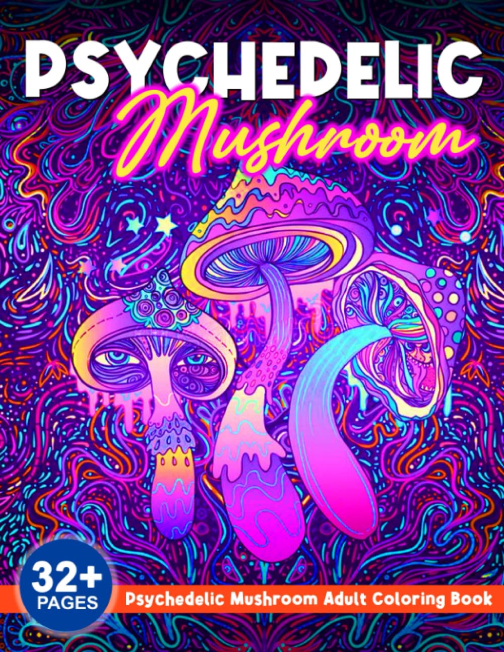 Trippy Mushroom Coloring Ebook: Humorous Psychedelic Coloring Ebook For Buddy, Homie | Humorous Reward For Stress Reduction And Rest