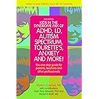 Kids in the Syndrome Mix of ADHD, LD, Autism Spectrum, Tourette's, Anxiety, and More!: The one-stop guide for parents, teache