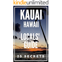 Kauai 25 Secrets 2020- The Locals Travel Guide For Your Trip to Kauai Hawaii book cover Kauai 25 Secrets 2020- The Locals Travel Guide For Your Trip to Kauai Hawaii book cover