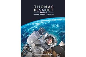 Thomas Pesquet raconte notre planète bleue (French Edition)