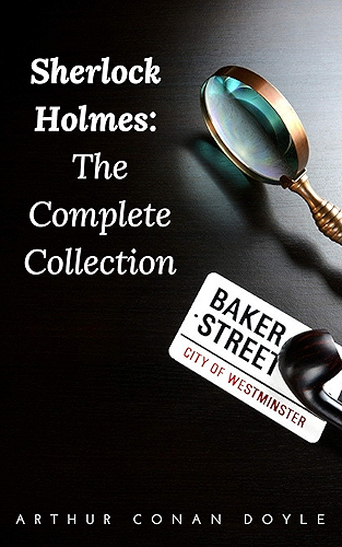 Download SHERLOCK HOLMES: The Complete Collection (Including all 9 books in Sherlock Holmes series) (English Edition) PDF