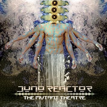 Juno Reactor Mutant Theatre Amazon Com Music