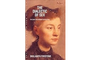 The Dialectic of Sex: The Case for Feminist Revolution