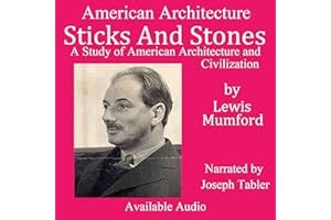 Sticks and Stones: A Study of American Architecture and Civilization
