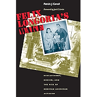 Felix Longoria's Wake: Bereavement, Racism, and the Rise of Mexican American Activism (Cmas History, Culture, & Society) book cover