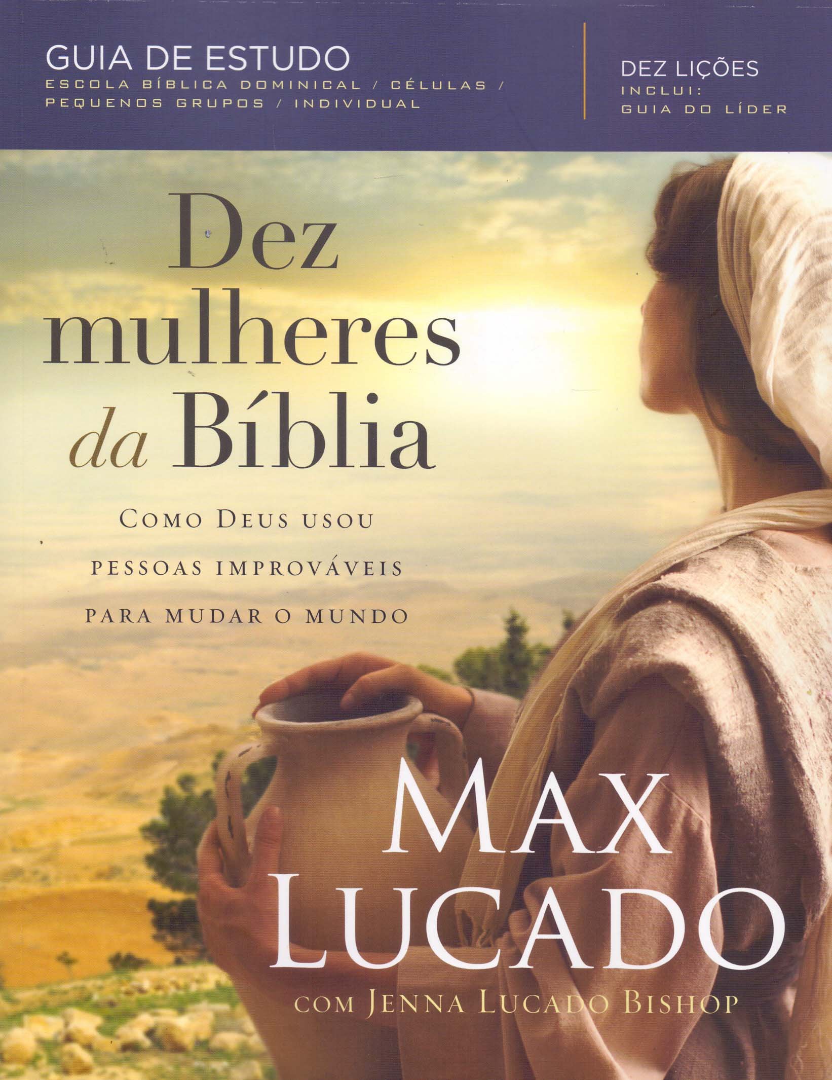 Dez Mulheres da Bíblia PDF Max Lucado Dez Mulheres da Bíblia PDF Max Lucado