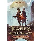 Travelers Along the Way: A Robin Hood Remix (Remixed Classics, 3)