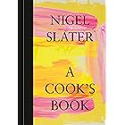 A Cook's Book: The Essential Nigel Slater [A Cookbook]