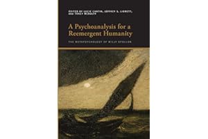 A Psychoanalysis for a Reemergent Humanity: The Metapsychology of Willy Apollon (SUNY series, Insinuations: Philosophy, Psych