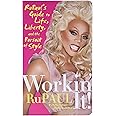 Workin' It!: RuPaul's Guide to Life, Liberty, and the Pursuit of Style