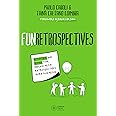 FunRetrospectives: activities and ideas for making agile retrospectives more engaging