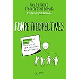 FunRetrospectives: activities and ideas for making agile retrospectives more engaging