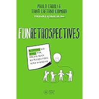FunRetrospectives: activities and ideas for making agile retrospectives more engaging
