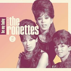 Be My Baby: The Very Best of The Ronettes